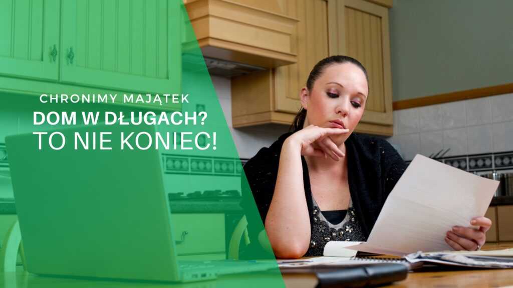 Dom w długach? To nie koniec!