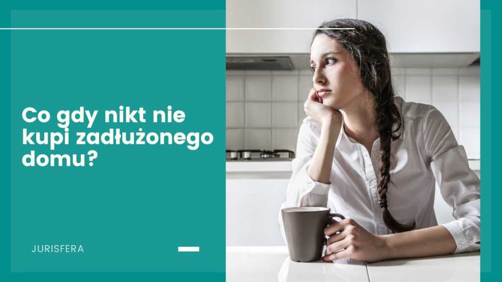 Co się stanie, gdy nikt nie kupi mojego zadłużonego domu z licytacji?​