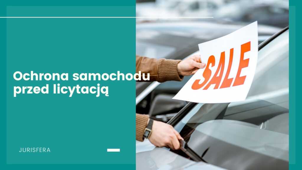 Ochrona samochodu przed komornikiem