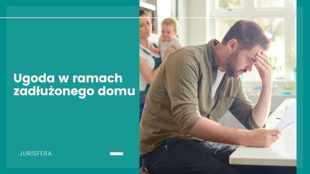 Ugoda w ramach zadłużonego domu